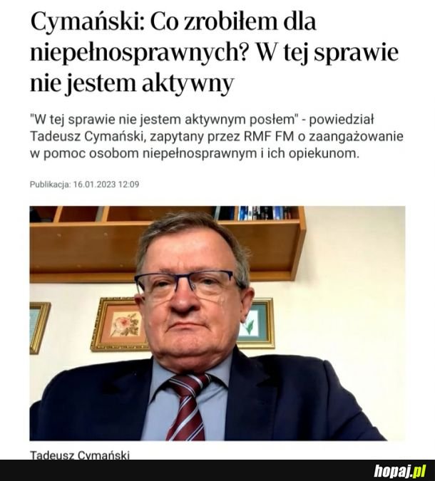 Tadeusz Cymański jest członkiem parlamentarnego zespołu ds. opieki nad osobami niesamodzielnymi.