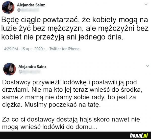 Bez mężczyzn kobiety sobie poradzą :)