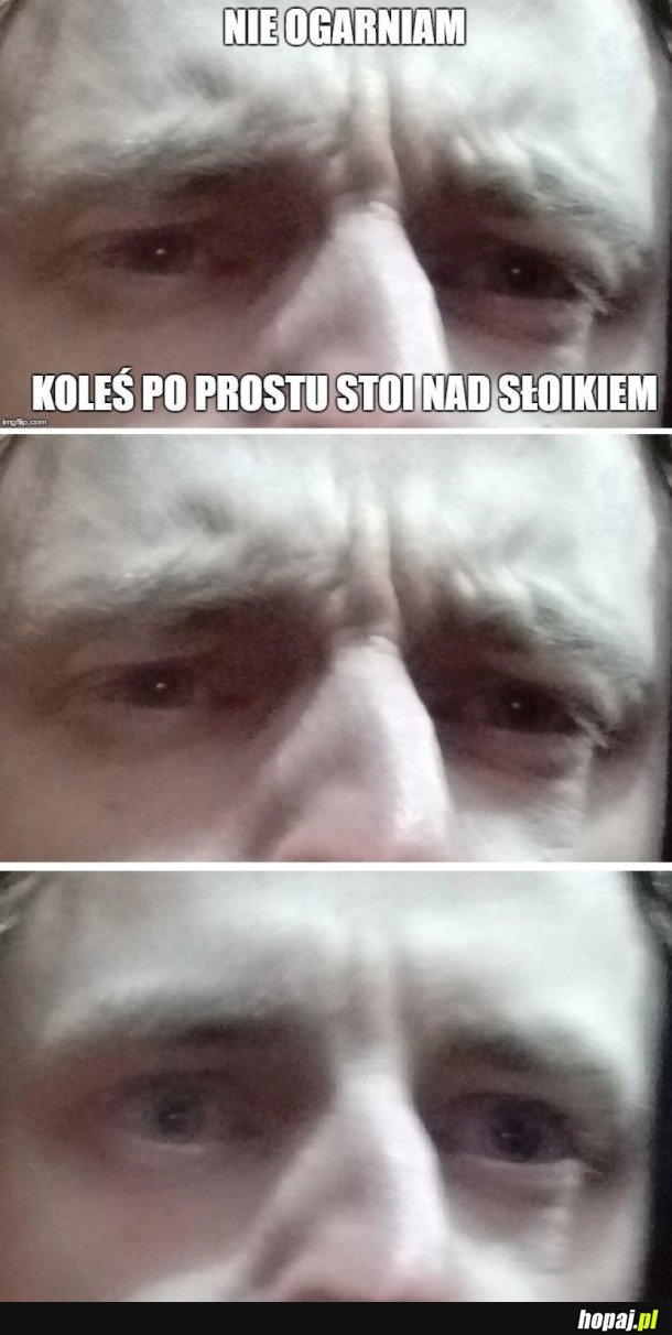 PO PROSTU KOLEŚ ZE SŁOI... AHAAA