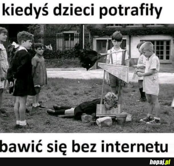 Kiedyś to były zabawy