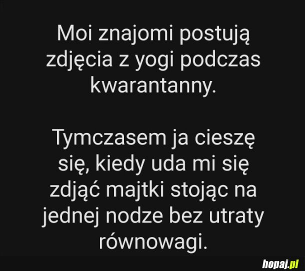 Ostatnio potknąłem się o własną nogę na prostej drodze