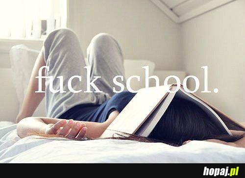 f*ck school