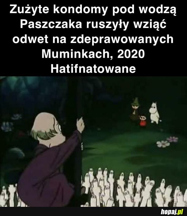 Tak się kończy zabijanie Muminków