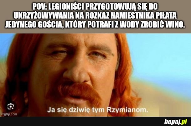 Ale głupi ci rzymianie