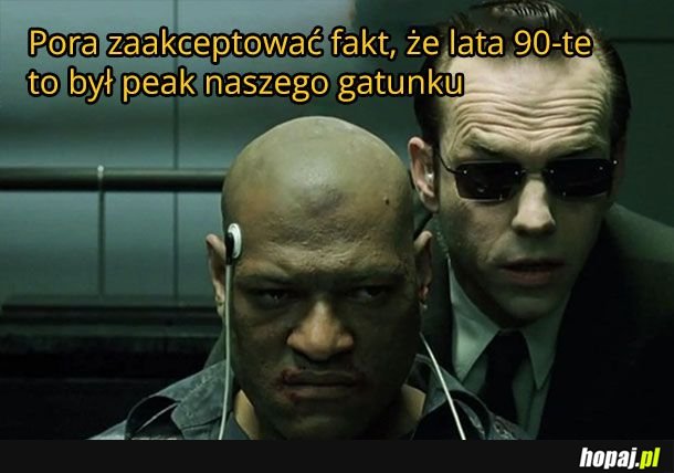 Lepiej już nie będzie
