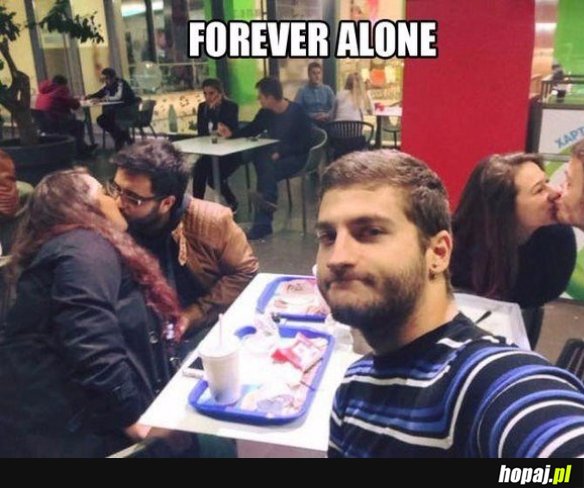 Forever alone