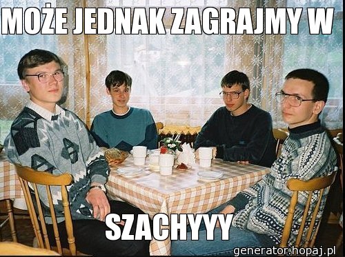 MOŻE JEDNAK ZAGRAJMY W 