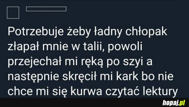 Potrzebuję, żeby ładny chłopak złapał mnie w talii