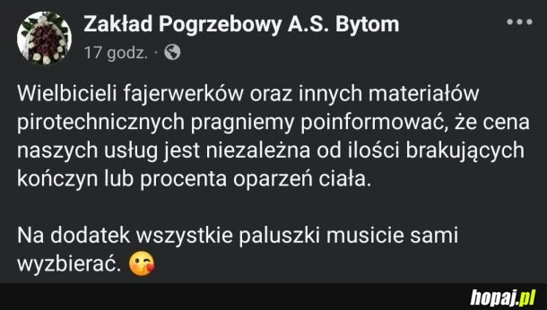 Tak pod ten Nowy Rok i miłośników fajerwerek czy petard