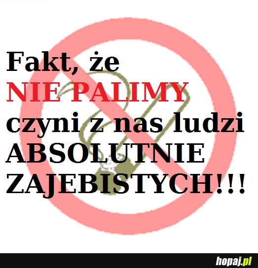 Fakt, że nie palimy...