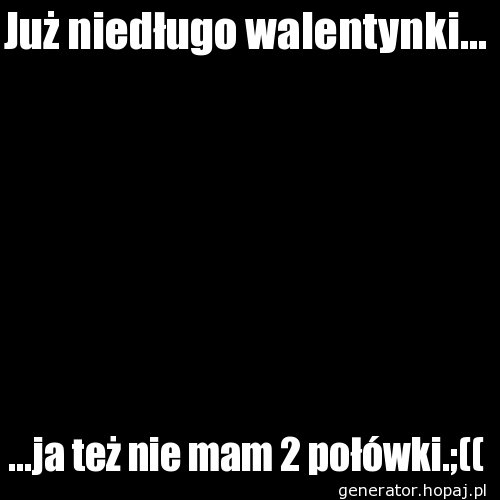 Już niedługo walentynki...