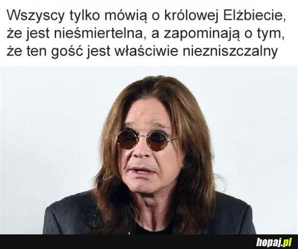 Ozzy, obyś żył wiecznie w zdrowiu