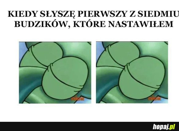 I TAK CODZIENNIE RANO