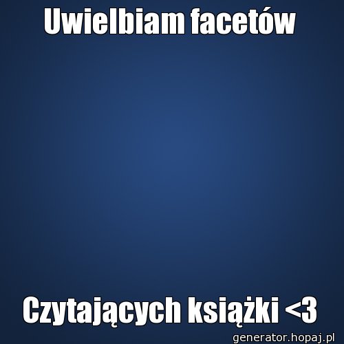 Uwielbiam facetów