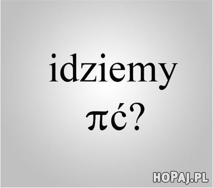 Idziemy (3,14)ć ?