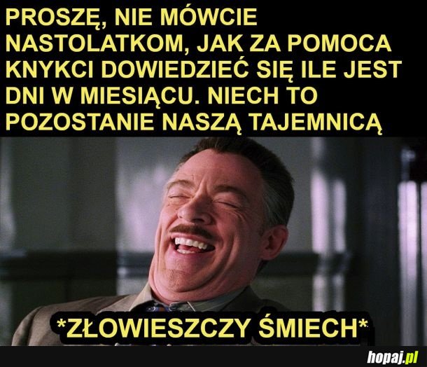 Hehe, nich to pozostanie naszą tajemnicą