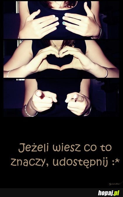 Wiesz co to znaczy? :)