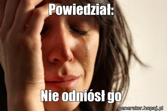 Powiedział: 