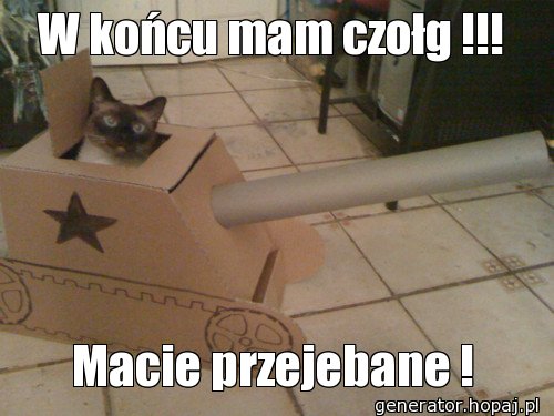 W końcu mam czołg !!!