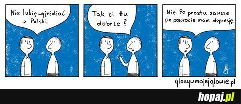 Nie lubię wyjeżdżać z Polski