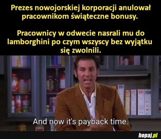 Dostał na co zasłużył