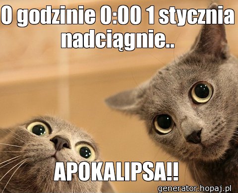 O godzinie 0:00 1 stycznia nadciągnie..