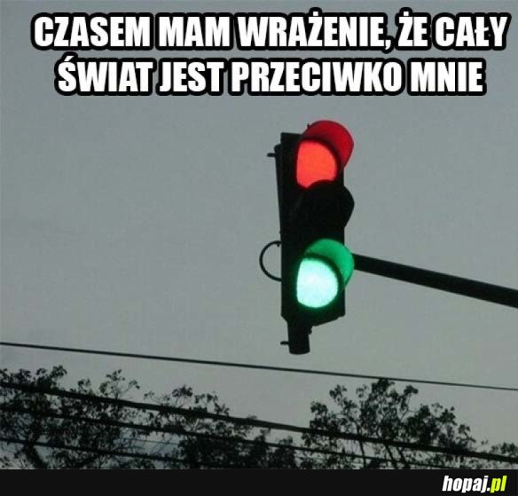 TEŻ TAK CZASEM MACIE?