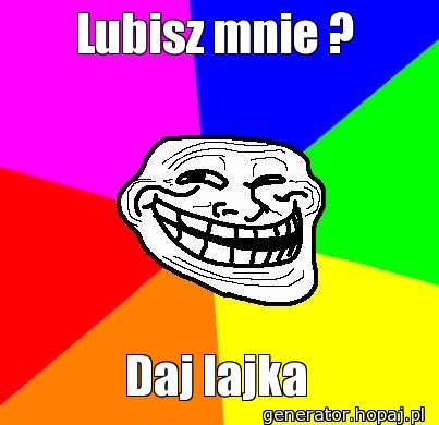 Lubisz mnie ?