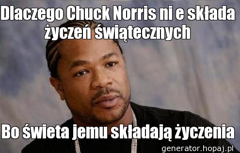 Dlaczego Chuck Norris ni e składa życzeń świątecznych