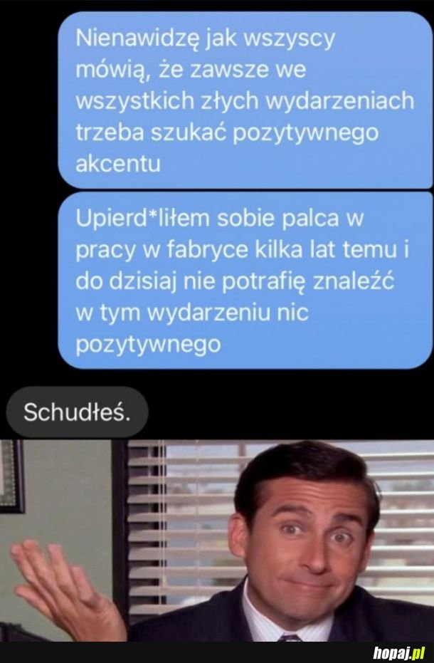 Zawsze jest ta pozytywna strona xd