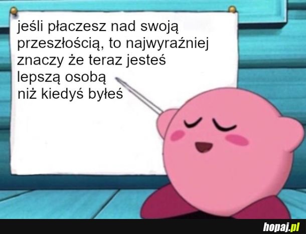 To marna pociecha ale zawsze coś
