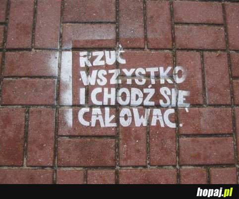 Rzuć wszystko i chodź się całować!