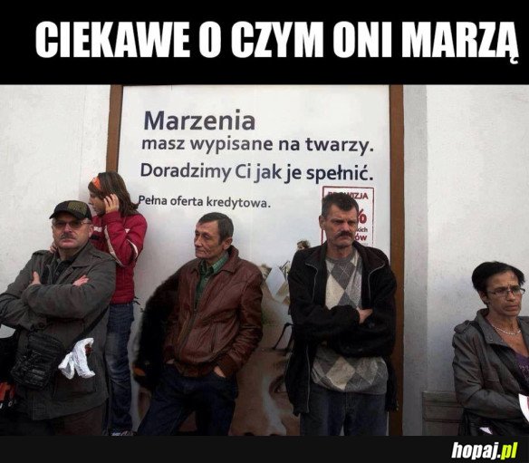 MAJĄ MARZENIA WYPISANE NA TWARZY