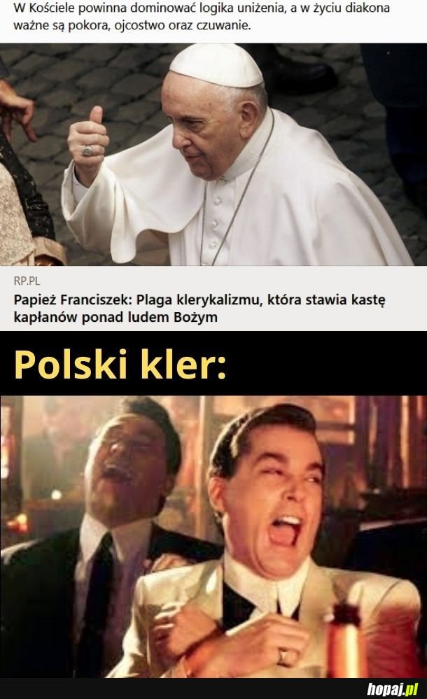 Logika uniżenia. Ależ ten papież ma poczucie humoru!