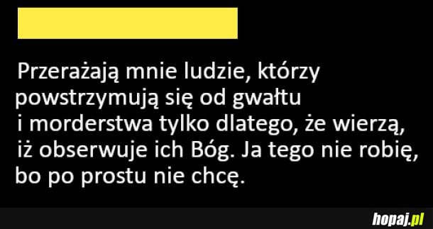 Przerażają mnie tacy ludzie