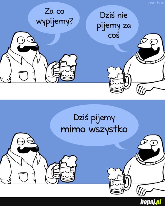 ZA CO WYPIJEMY?