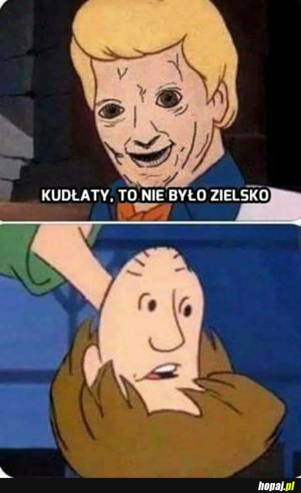 To niezłe zielsko...