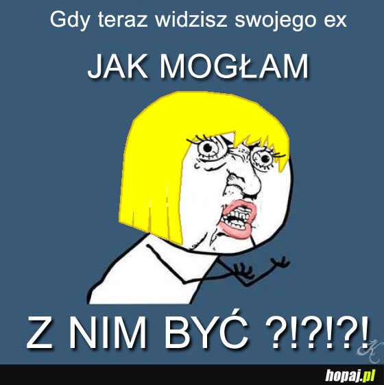 Gdy teraz widzisz swojego ex