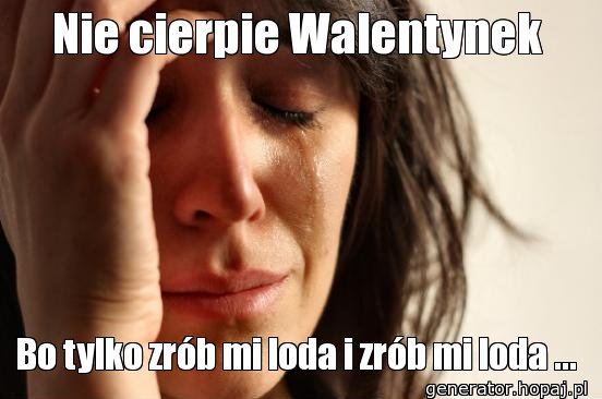 Nie cierpie Walentynek