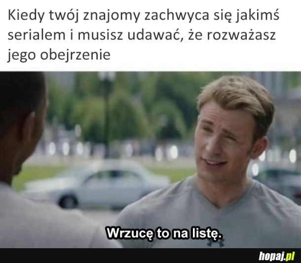 Prościej byłoby powiedzieć, że cię nie interesuje