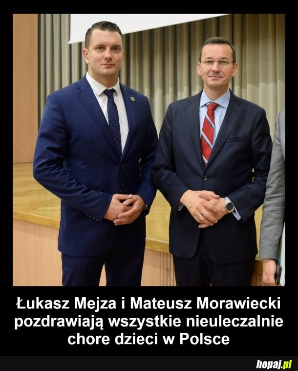 Łukasz Mejza i Mateusz Morawiecki pozdrawiają wszystkie nieuleczalnie chore dzieci w Polsce