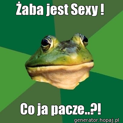 Żaba jest Sexy !