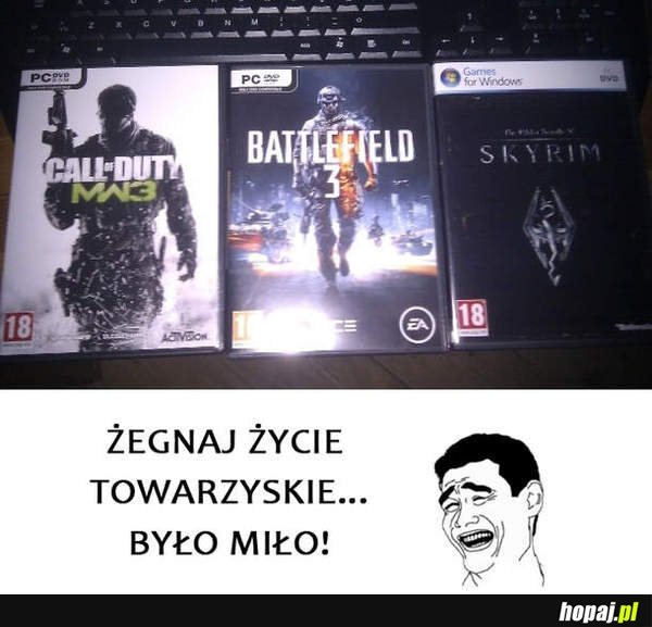 Żegnaj życie towarzyskie :D