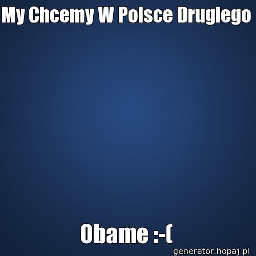 My Chcemy W Polsce Drugiego
