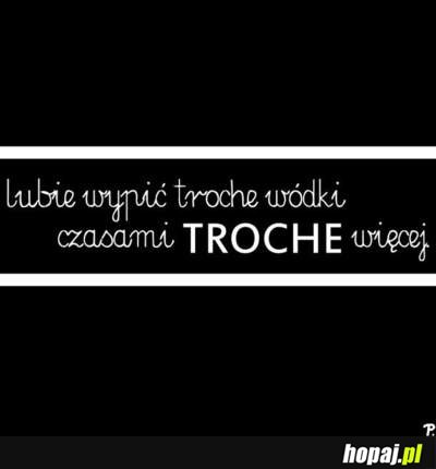 Lubię wypić trochę, czasami...
