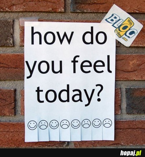 How do you feel today?