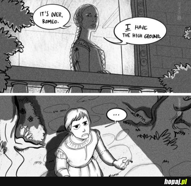 Romeo: you underestimate my power!