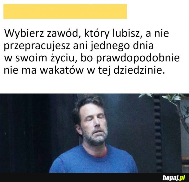 Rób to co lubisz