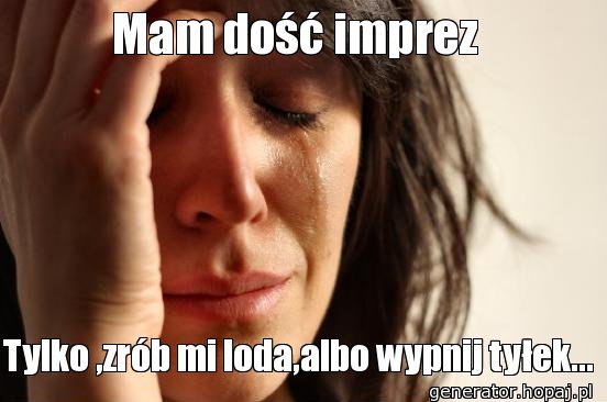 Mam dość imprez 