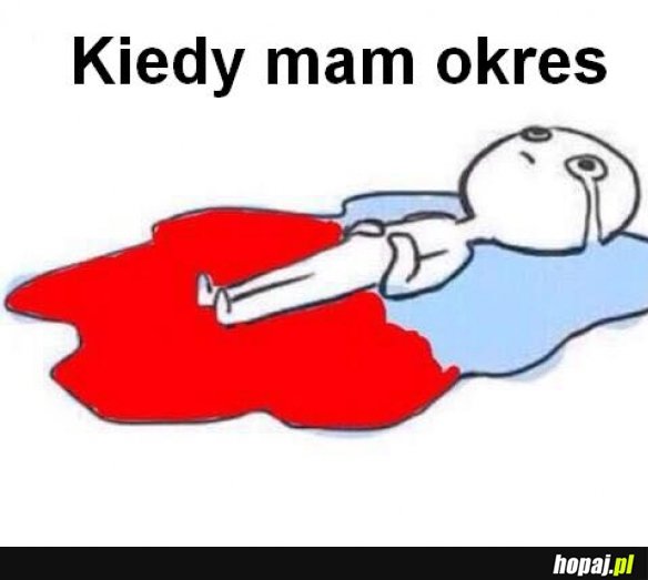 Kiedy mam okres